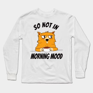 Cat With Coffee Breakfast Not In Morning Mood Long Sleeve T-Shirt